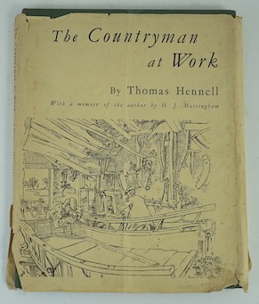 Thomas Hennell - The Countryman At Work. With a memoir of the author by H.J. Massingham. First Edition. portrait frontis. & illus. throughout (by the author, some full page); publisher's gilt-lettered cloth & d/wrapper,